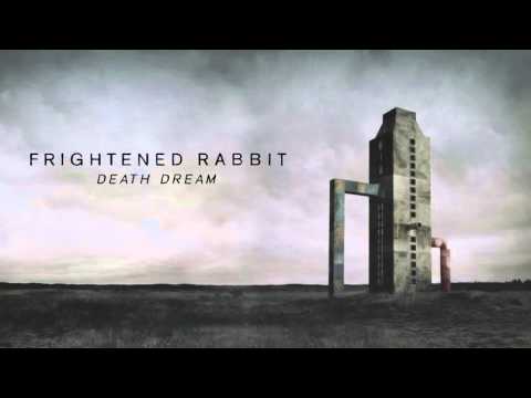 Frightened Rabbit – Death Dream [Official Audio]