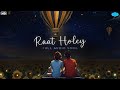 Raat Holey(রাত হলে)|Full Audio Song Lyrical|Banglar Gaan(Indies)|Debayan B,Anis A,Pralay S|SVF Music