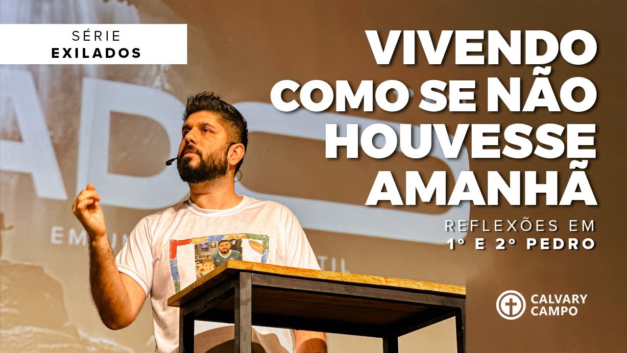 1 Pedro 4:1-11 | Vivendo como se não houvesse amanhã | Diego Bitencourt