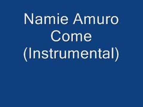 Namie Amuro - Come (instrumental) FULL!