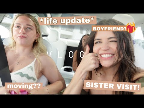 life update!! moving?? boyfriend?? sister visit!! || vlog