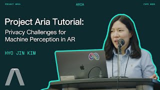 Project Aria CVPR 2022 Tutorial: Privacy Challenges for Machine Percep