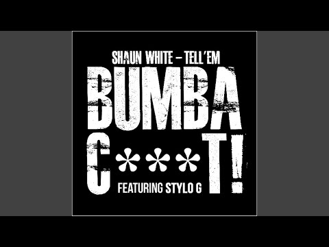 Tell 'Em (Bumbac***t)