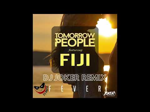Tomorrow People ft. Fiji - Fever (DJ Joker Remix)