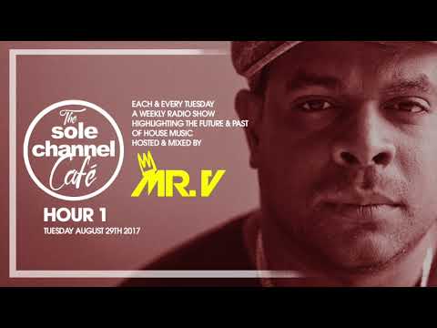 The Sole Channel Cafe - August 29th 2017 - Hour 1 Mixed By Mr. V