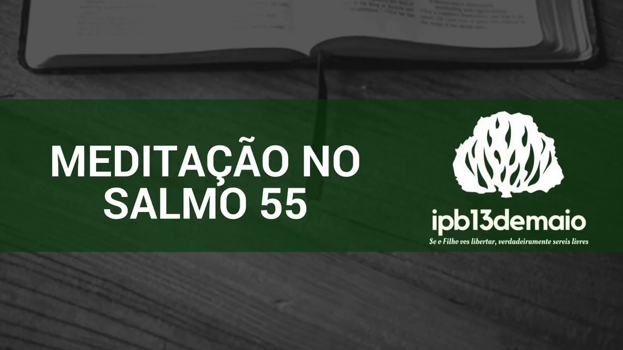 Meditação no Salmo 55