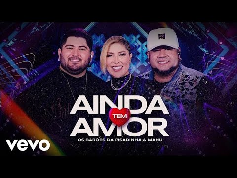 Os Barões da Pisadinha, Manu - Ainda Tem Amor (Ao Vivo)