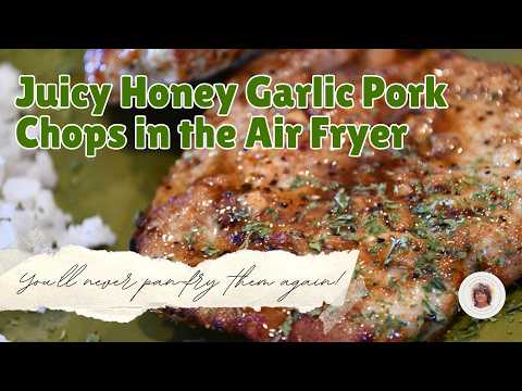 Juicy Honey Garlic Pork Chops in the Air Fryer | You'll Never Pan-fry Them Again!