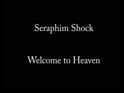 Welcome to Heaven - Seraphim Shock