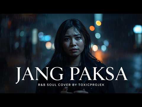 Jang Paksa - Mitha Talahatu (Cover) R&B soul | Toxicprojek