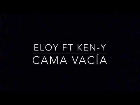 Cama Vacía - Eloy Ft Ken-Y ( Audio Oficial )