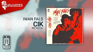 Download lagu Iwan Fals - Cik ( Karaoke Video) | No Vocal mp3