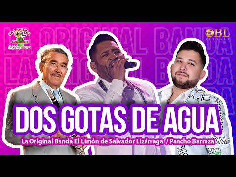 Dos Gotas De Agua- La Original Banda El Limón & Pancho Barraza (Homenaje A Salvador Lizárraga)