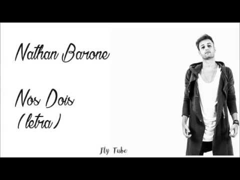 Nathan Barone - Nós Dois (letra)