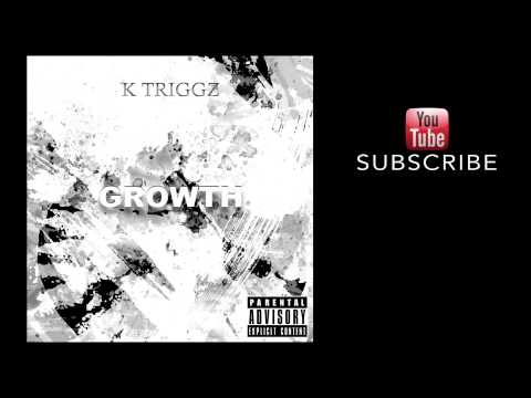 K Triggz - State Of Mind (Dreams Money Can buy)