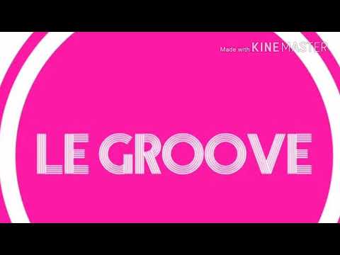 LE GROOVE 2018 SUMMER MUSIC FESTIVAL MIX 1