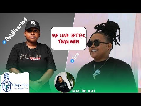 High-End Podcast EP 12 Goldhearted & Dee on LGBTIQ+ |Dating Girls| Society Inclusion| Religion