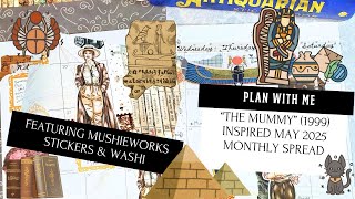 Plan With Me: May 2025 Monthly Spread! The Mummy 1999 Evelyn O'Connell Inspired (feat. MushieWorks)