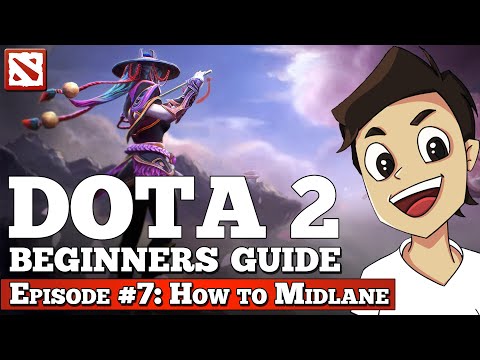 Dota 2 Beginners Guide [Episode #7: How to Midlane]