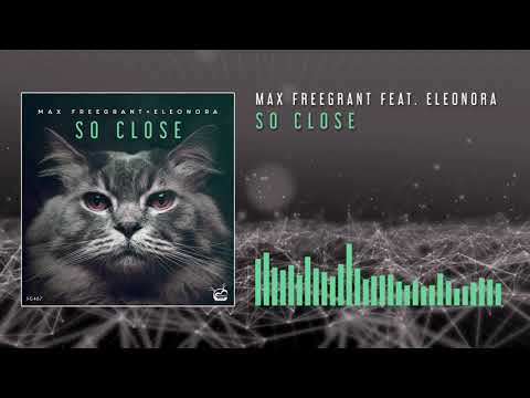 Max Freegrant feat. Eleonora - So Close