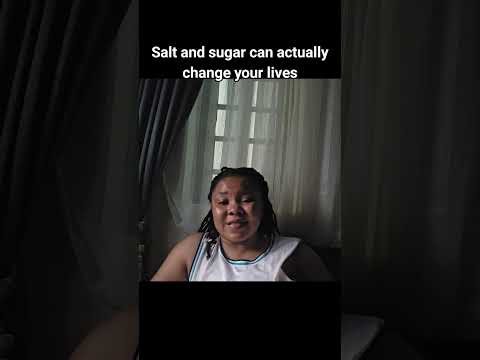 Change your story With sugar and salt