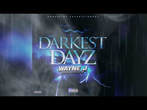 Wayne J - DARKEST DAYZ (Official Audio)