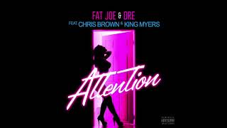 Fat Joe - Attention ft. Chris Brown &amp; King Myers (Extended Version)