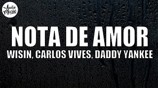 Wisin, Carlos Vives - Nota de Amor (Letra) ft. Daddy Yankee