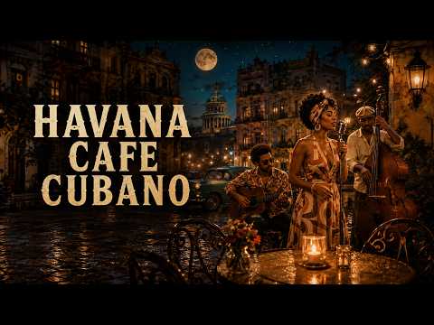 Old Havana Romance 🌙 Vintage Cuban Soul, Love Songs & Son Cubano