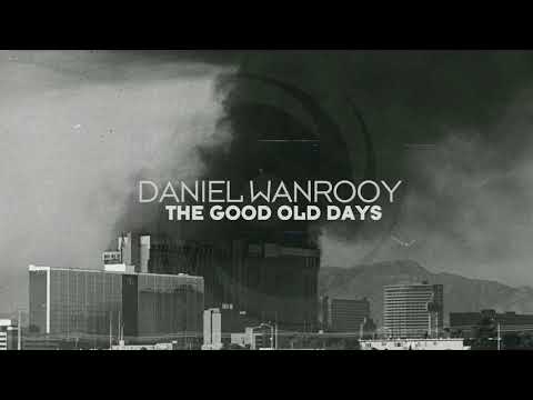 Daniel Wanrooy - The Good Old Days