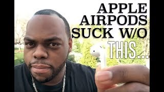 The Apple AirPods suck without this!!