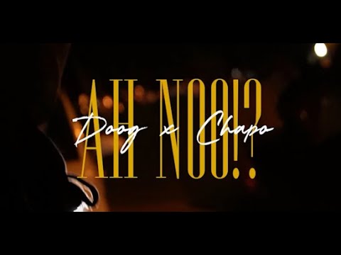 CHAPO 9TH X DOOG - AH NO?!