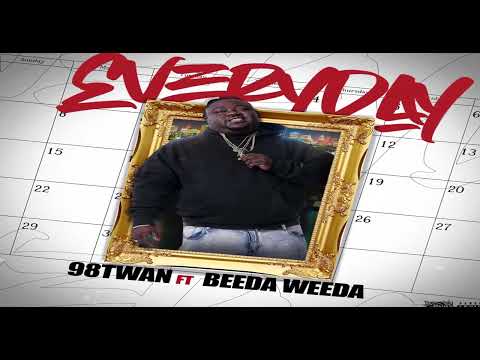 98TWAN - Everyday (feat. Beeda Weeda)