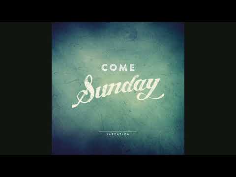 Jazzation - Come Sunday