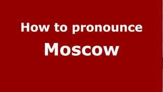 How to pronounce Moscow