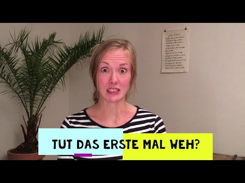 Tut das erste Mal weh?