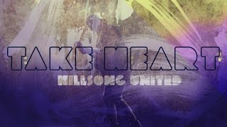 Hillsong United - Take Heart (subtitulado en español) (re-subido)