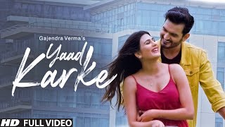 Gajendra Verma  Yaad Karke  Official Music Video  