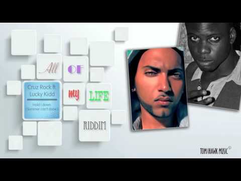 All Of Mi Life Riddim - Cruz Rock feat. Lucky Kidd - Hold I Down (Tomahawk Music)
