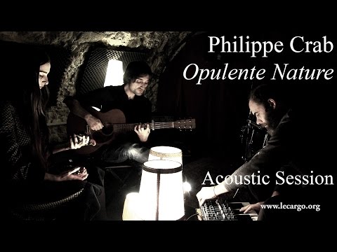 #751 Philippe Crab - Opulente Nature (Acoustic Session)