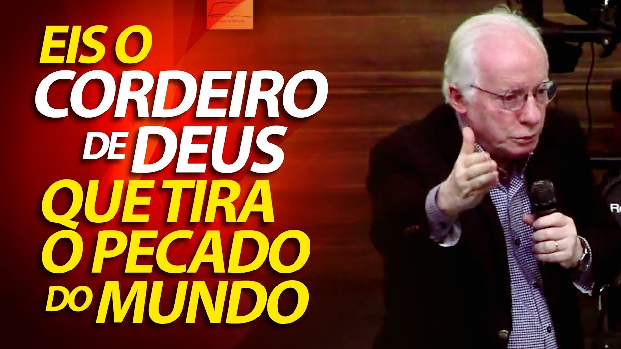 (João 1:29) Eis o Cordeiro de Deus, que tira o pecado do mundo! | Pregação de Paulo Seabra