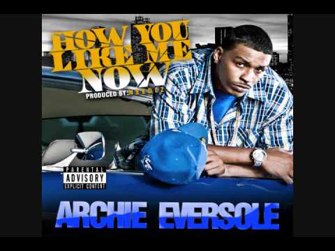 ARCHIE EVERSOLE BACK LIKE I NEVER LEFT - HOW YOU LIKE ME NOW