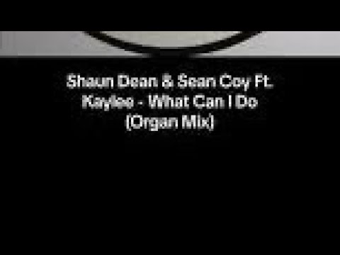 Deckstar and Sean Coy ft Kaylee - What Can I Do (Organ Remix)