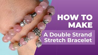 How to Make a Double Strand Stretch Bracelet