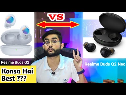 Realme Buds Q2 Neo vs Realme Buds Q2 | Full specifications comaprison | Best TWS / wireless earphone