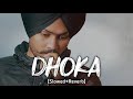 Dhokha (Slowed & Reverb) Himmat Sandhu | Punjabi Slowed And Reverb | Himmat Sandhu Song