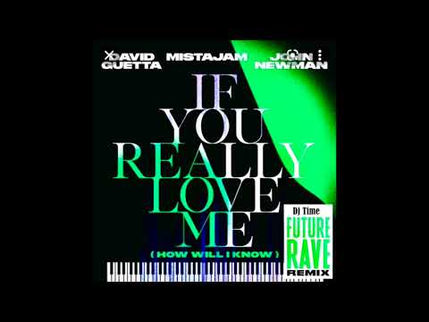 David Guetta x MistaJam x John Newman   If You Really Love Me v2 DJTIME Future Rave Remix