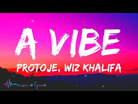 Protoje - A Vibe (Lyrics) feat. Wiz Khalifa