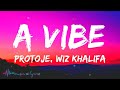 Protoje - A Vibe (Lyrics) feat. Wiz Khalifa