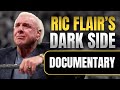 The Dark Side Of Ric Flair Wrestling Documentary